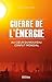 Guerre de l'énergie: Au coe...