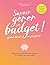 Savoir gérer son budget ! (Pour mieux en profiter) (French Edition)