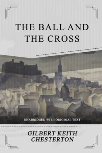 The Ball And The Cross: Unabridged with Original Text