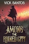 Among the Ruined ...
