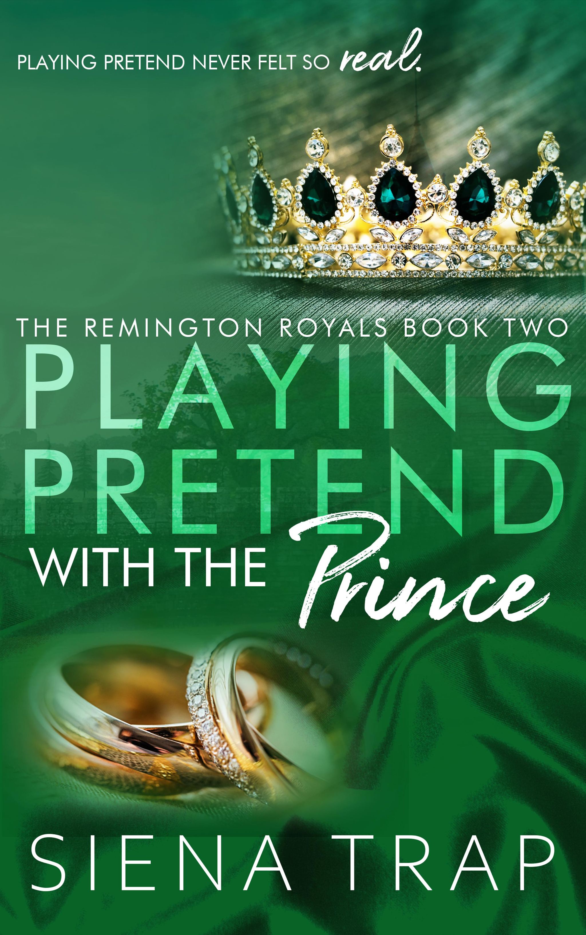 Playing Pretend with the Prince (The Remington Royals, #2)