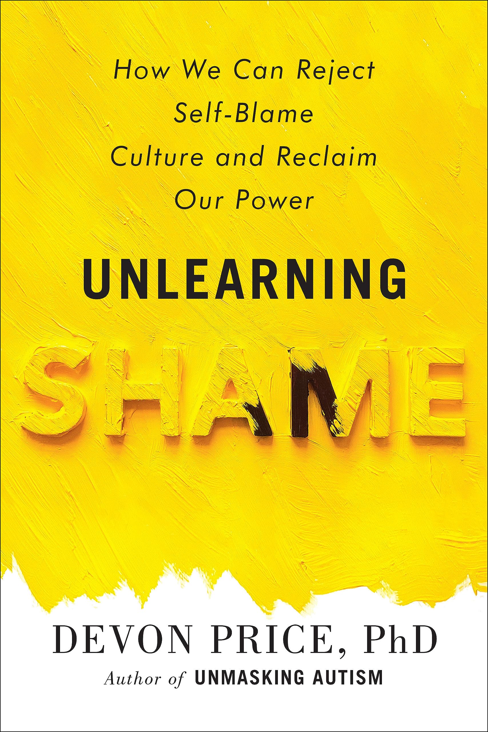 Unlearning Shame: How We Can Reject Self-Blame Culture and Reclaim Our Power (Hardcover)