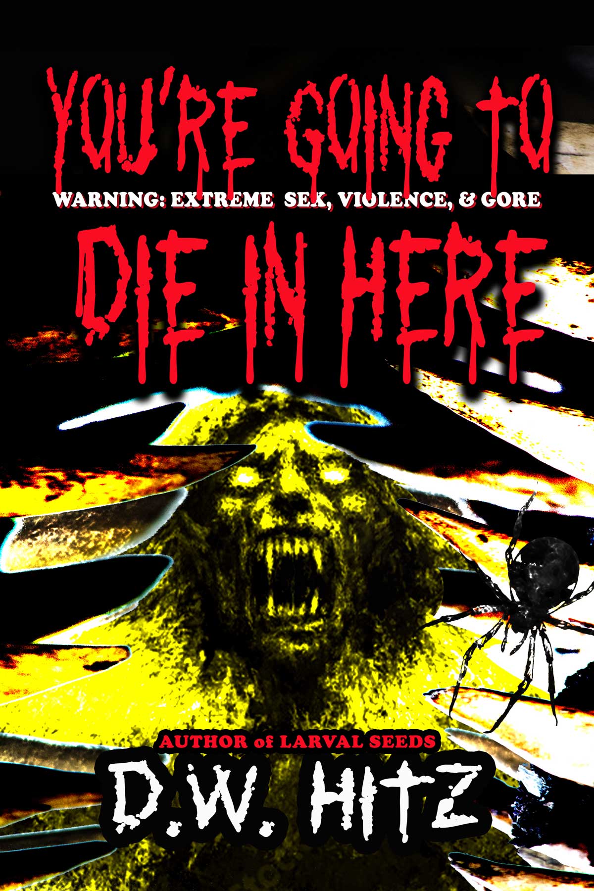 You're Going to Die In Here (Custer Falls Extreme Horror, #3)