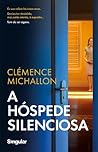 A hóspede silenciosa by Clémence Michallon