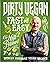 Dirty Vegan Fast and Easy by Matt Pritchard
