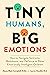 Tiny Humans, Big Emotions: ...