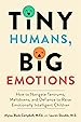 Image for Tiny Humans, Big Emotions