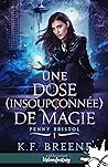 Une dose (insoupçonnée) de magie by K.F. Breene