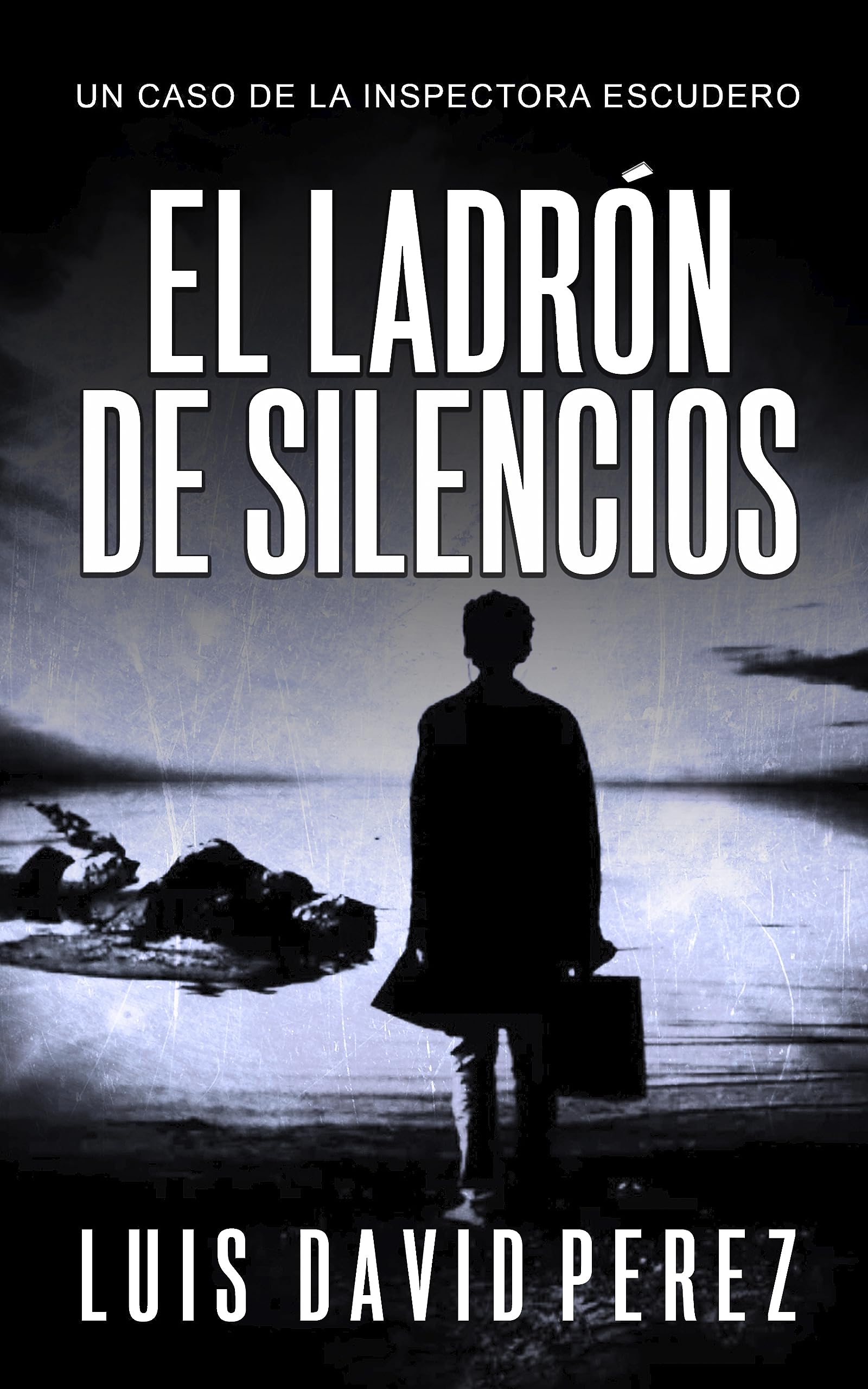 El ladrón de silencios (Inspectora Escudero, #3)