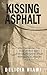 Kissing Asphalt: The Courag...