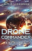 Drone Commander: A Sci-fi LitRPG