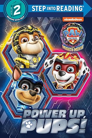 Power up, Pups! (PAW Patrol: The Mighty Movie) (Step into Reading)