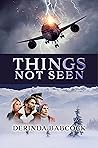 Things Not Seen by Derinda Babcock