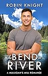 The Bend in River by Robin  Knight