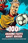 100 Amazing Facts about Soccer