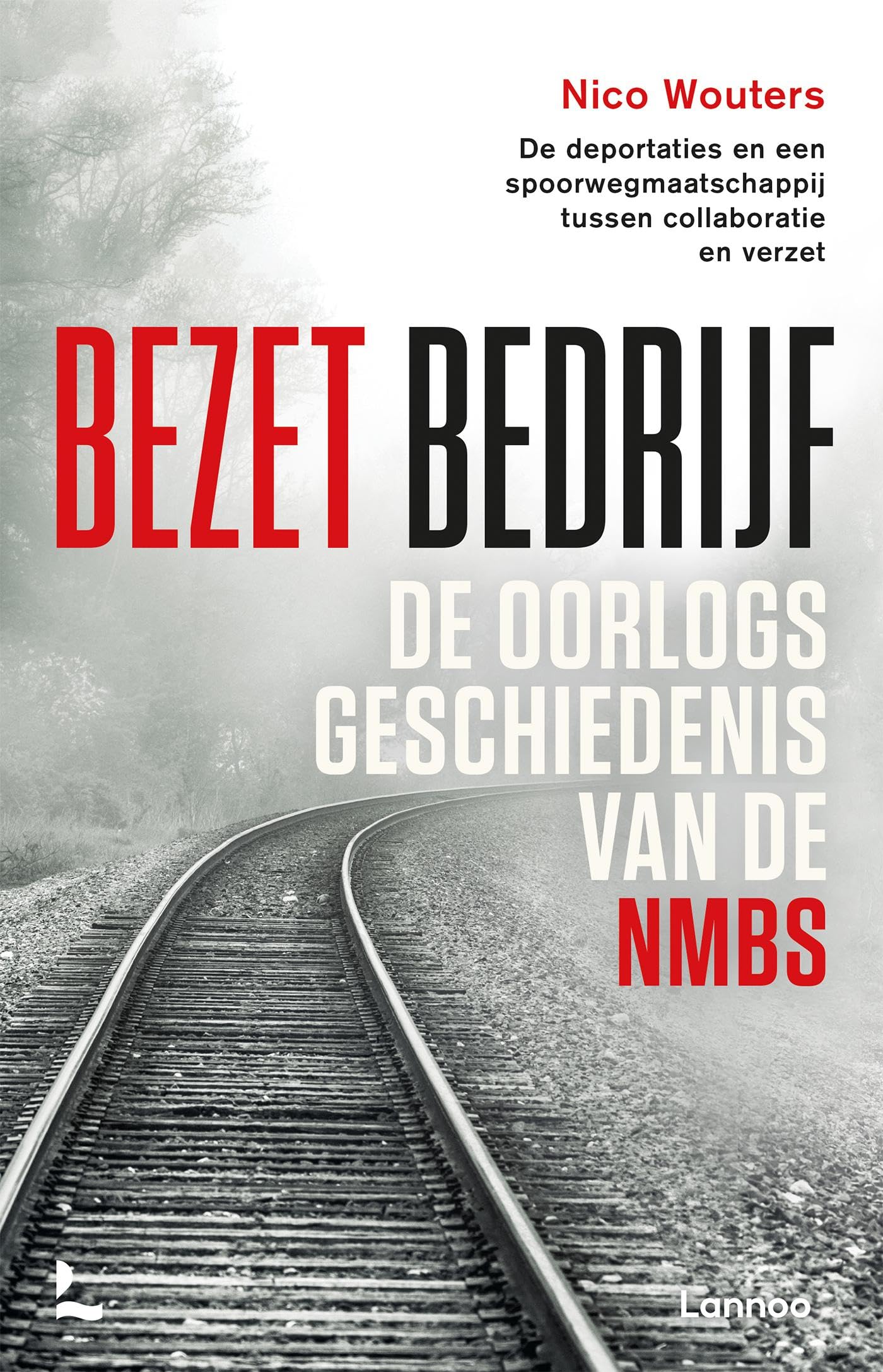 Bezet bedrijf: De oorlogsgeschiedenis van de NMBS (Dutch Edition)