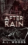 After Rain (Into the Storm #2) After Rain (Into the Storm #2)