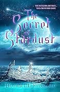 The Secret of Stardust
