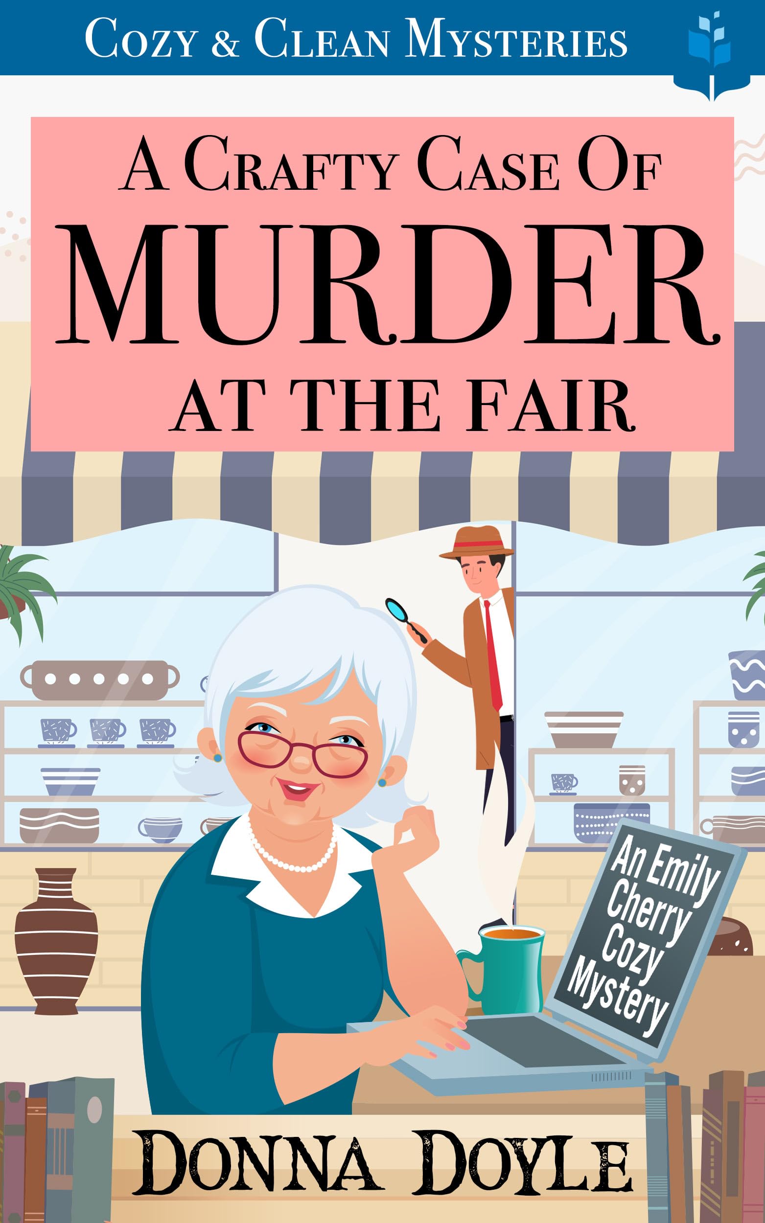 A Crafty Case of Murder At The Fair: Cozy & Clean Mysteries (An Emily Cherry Cozy Mystery Book 2)