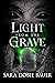 Light from the Grave by Sara Dobie Bauer