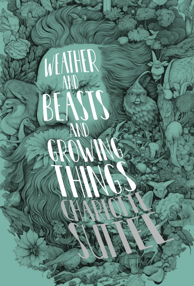 Weather and Beasts and Growing Things