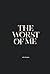 The Worst of Me