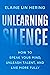 Unlearning Silence: How to ...