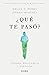 ¿Qué te pasó?: Trauma, resiliencia y curación / What Happened to You?: Conversations on Trauma, Resilience, and Healing (Spanish Edition)
