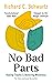 No Bad Parts by Richard C. Schwartz No Bad Parts by Richard C. Schwartz