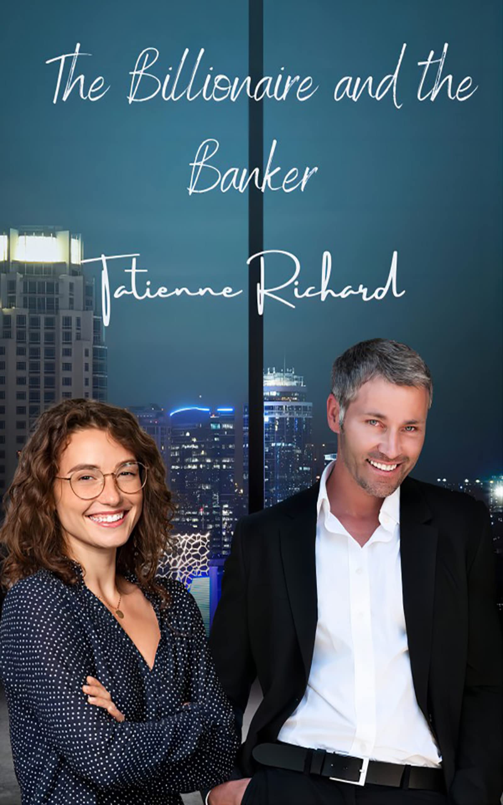 The Billionaire And the Banker: Billionaire Badboy Seductive Romance (Kindle Edition)