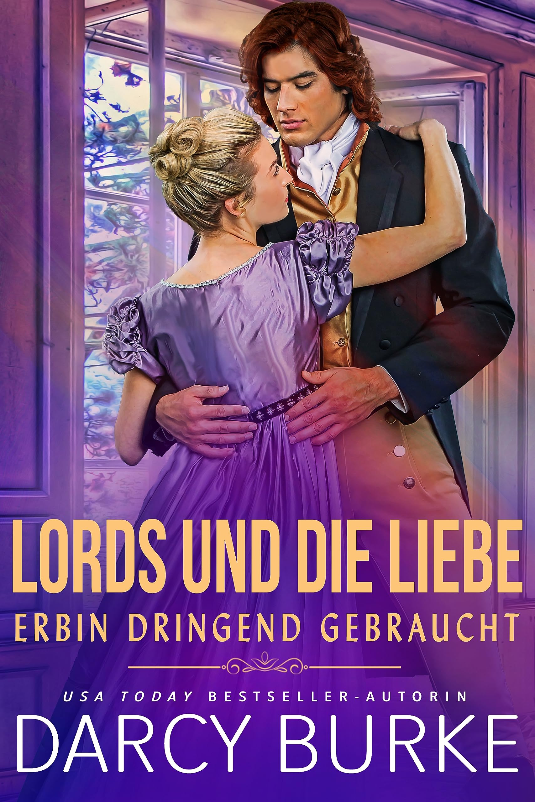 Erbin dringend gebraucht (Lords und die Liebe #3)