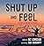 Shut Up and Feel by DJ Corchin