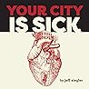 Your City is Sick...