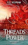 Threads of Power by V.E. Schwab