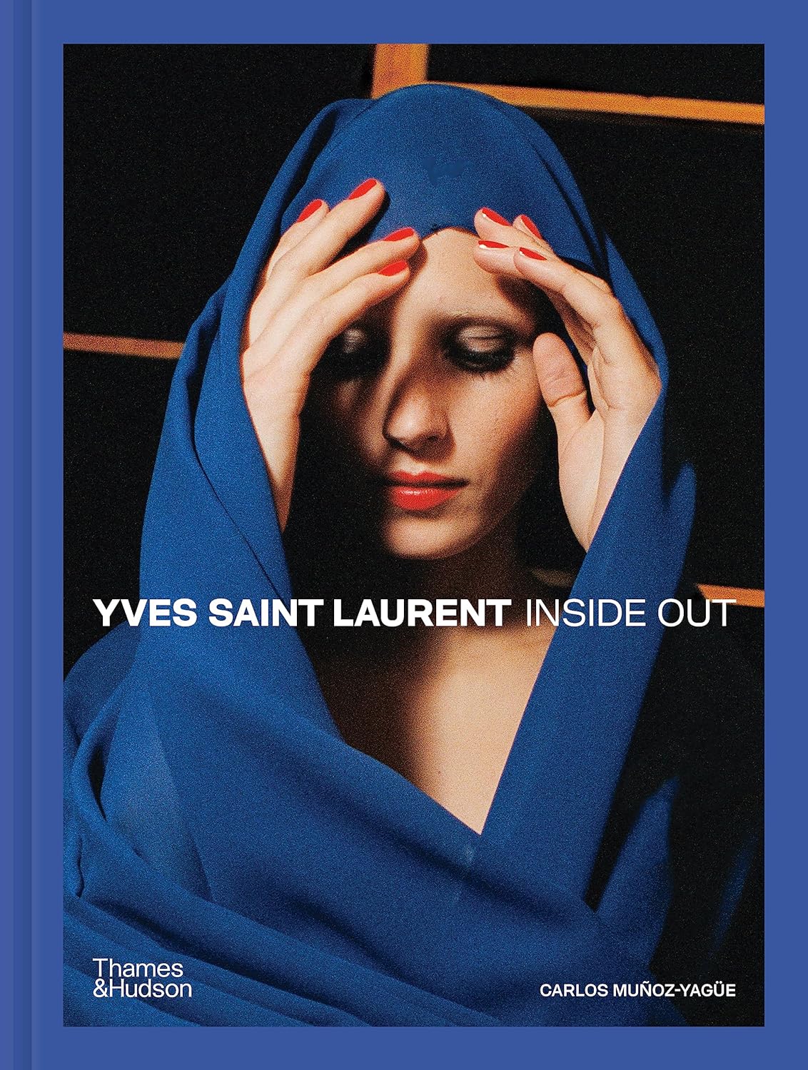 Yves Saint Laurent: Inside Out: A Creative Universe Revealed (Hardcover)