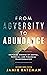 From Adversity to Abundance...
