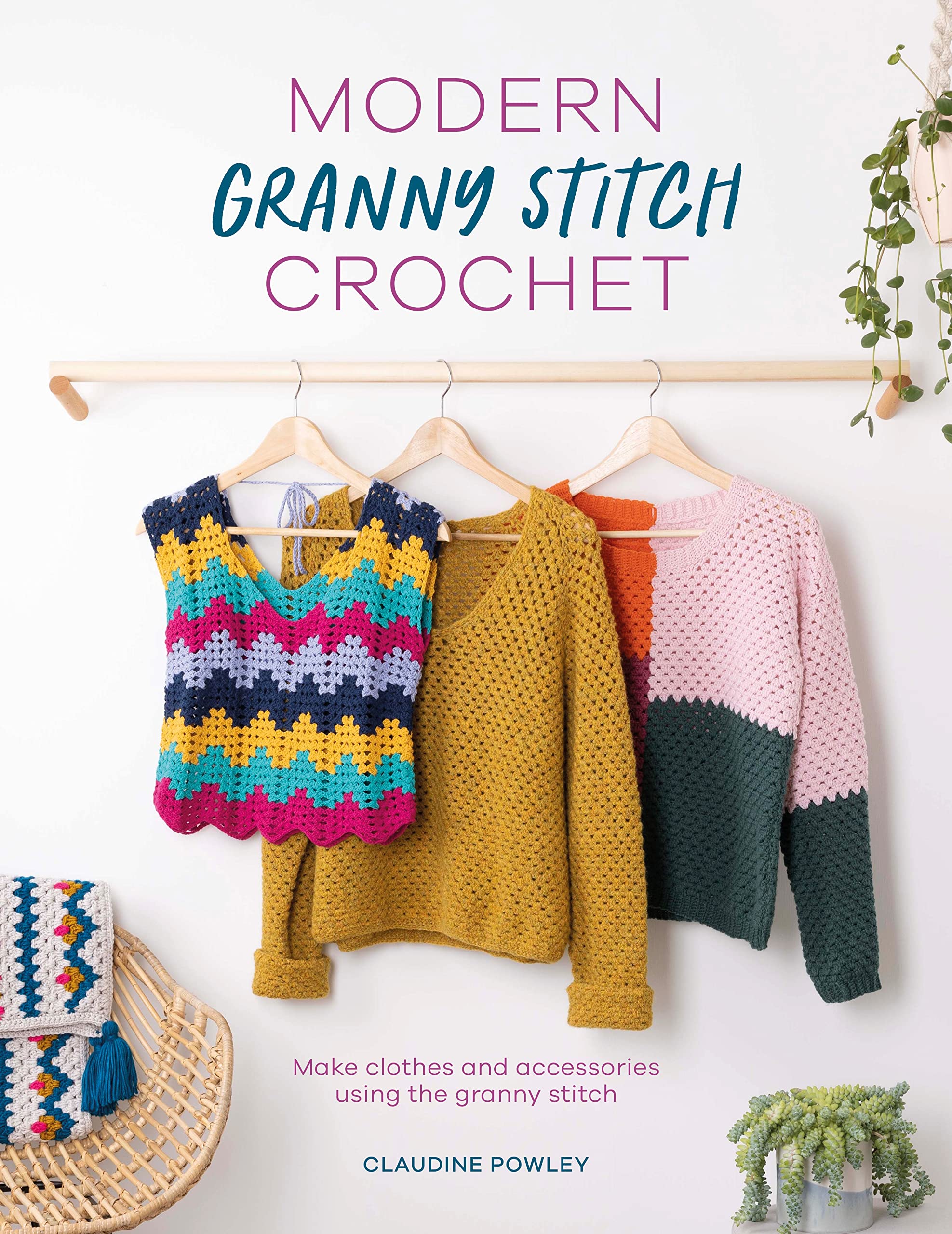 Modern Granny Stitch Crochet: Make clothes and accessories using the granny stitch (Kindle Edition)