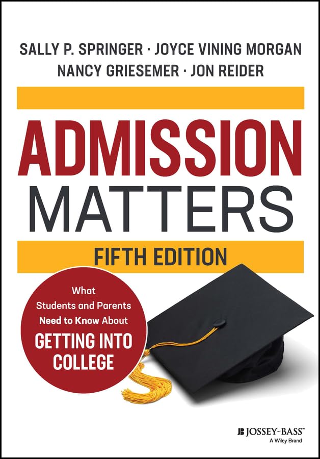 Admission Matters: What Students and Parents Need to Know About Getting into College (Kindle Edition)