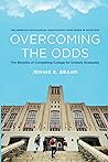 Overcoming the Odds: The Benefits of Completing College for Unlikely Graduates (American Sociological Association's Rose Series) Overcoming the Odds: The Benefits of Completing College for Unlikely Graduates (American Sociological Association's Rose Series)
