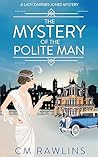 The Mystery of the Polite Man (A Lady Darriby-Jones Mystery, #1)