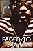 Faded to Sade (Grimm Brothers collection Book 4)