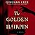 The Golden Hairpin by Qinghan CeCe