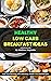 Healthy Low-Carb Breakfast Ideas: Easy, simple & delicious cookbook to fuel your morning with nutrient-packed, health-focused recipes