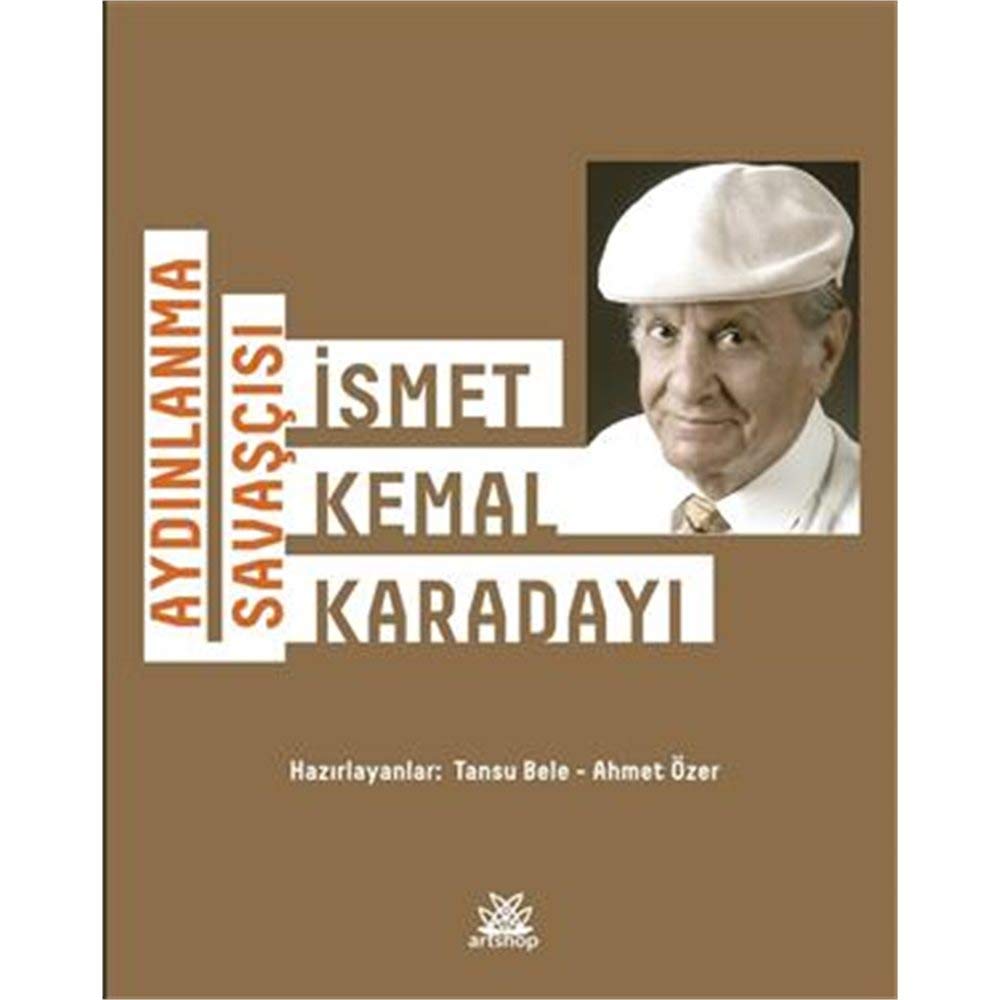 Aydınlanma Savaşçısı: İsmet Kemal Karadayı