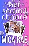 Her Second Chance by Mica Rae