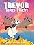 Trevor Takes Flight