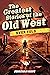 The Greatest Stories of the Old West Ever Told: True Tales and Legends of Famous Gunfighters, Outlaws and Sheriffs from the Wild West
