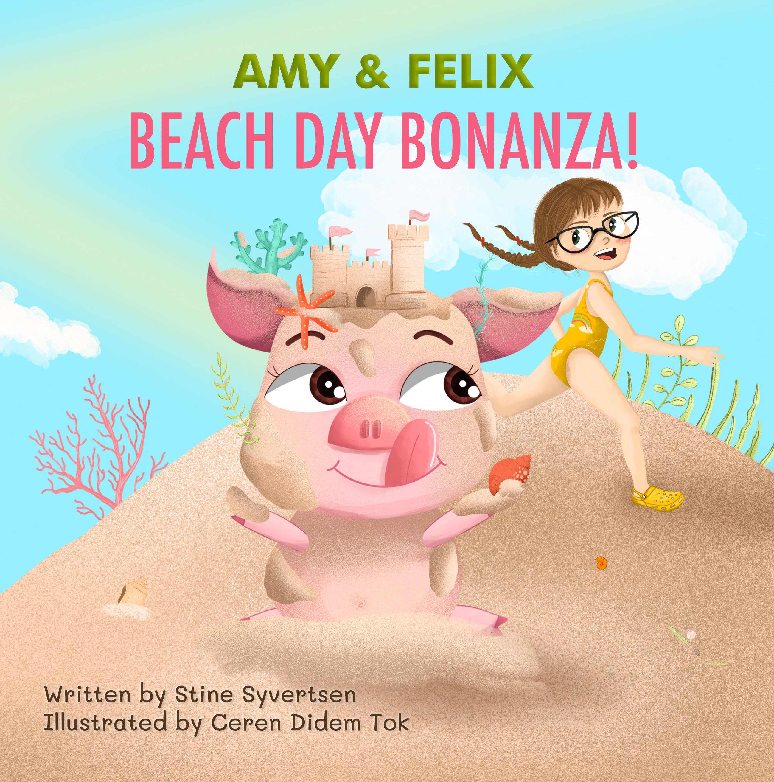 Beach Day Bonanza: Felix the Pig Goes Swimming (Amy and Felix Book 2)
