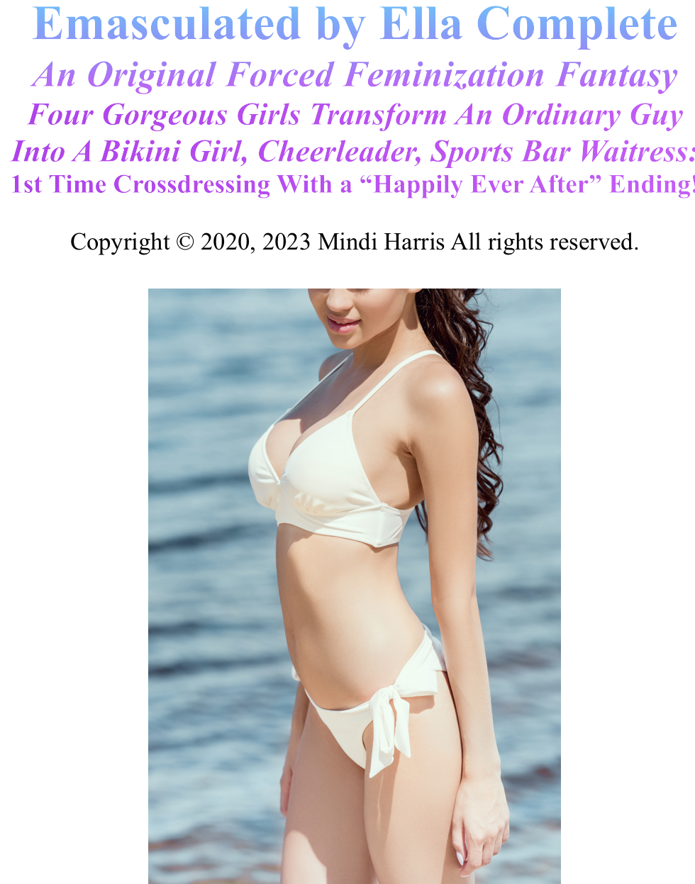 Emasculated by Ella Complete: Four Gorgeous Girls Transform An Ordinary Guy Into A Bikini Girl Cheerleader Sports Bar Waitress—A 1st Time Forced Feminization Fantasy With a Happily Ever After Ending!
