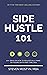 Side Hustle 101: 100+ Ideas...